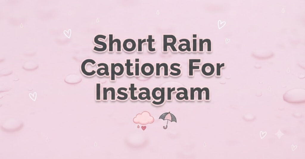 Short Rain Captions for Instagram